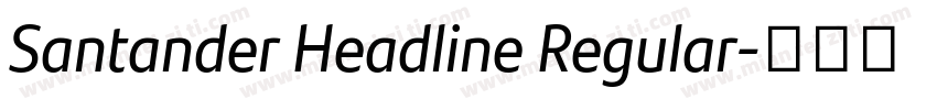 Santander Headline Regular字体转换